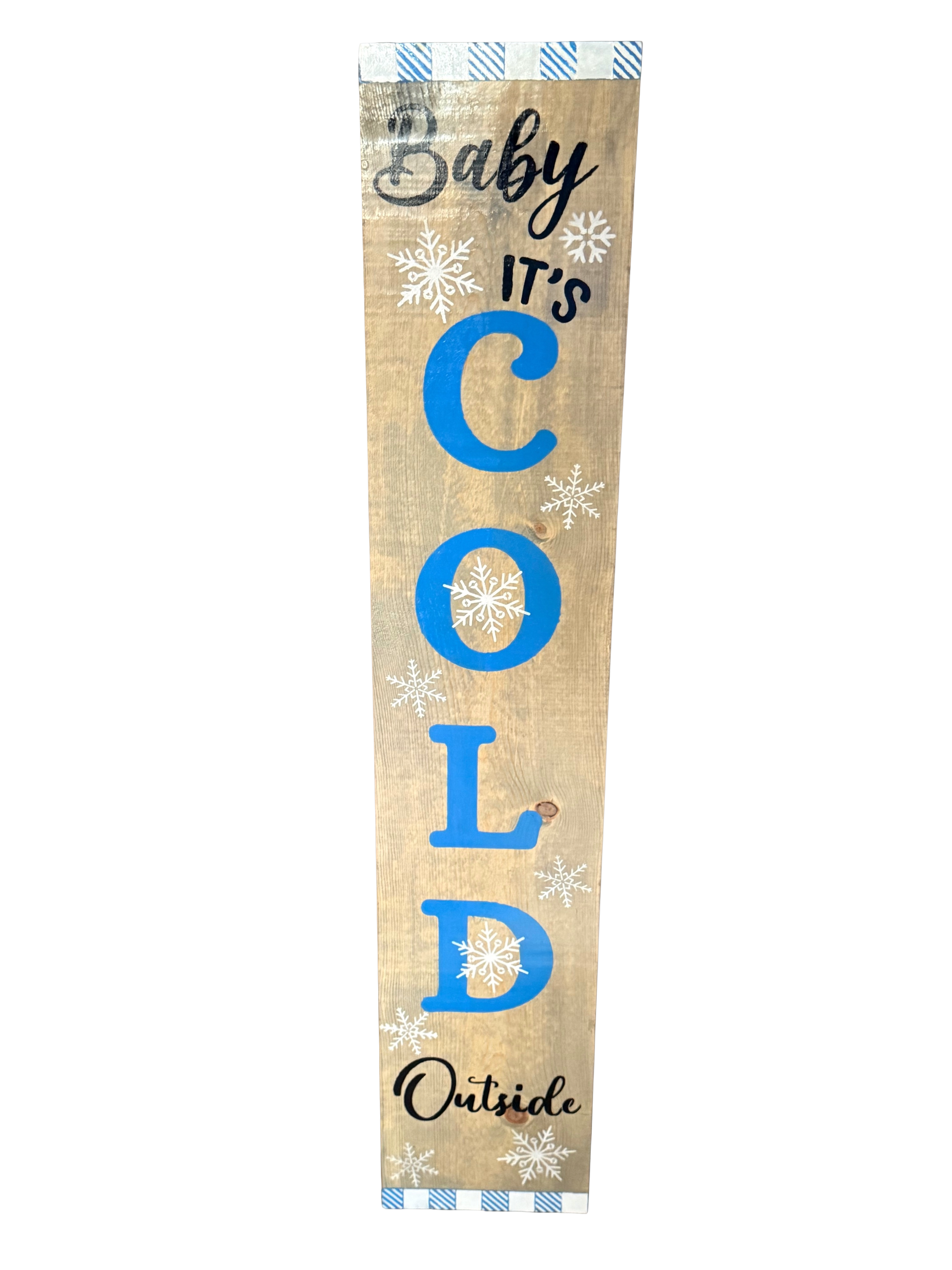 Wooden sign with text 'Baby It's Cold Outside' on a white background