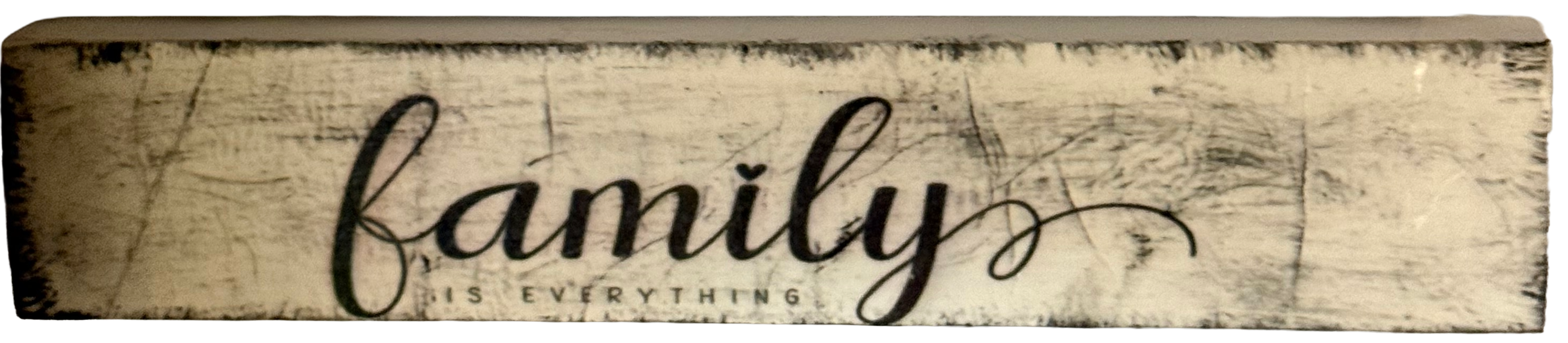 Shelf Sitter- Family is Everything